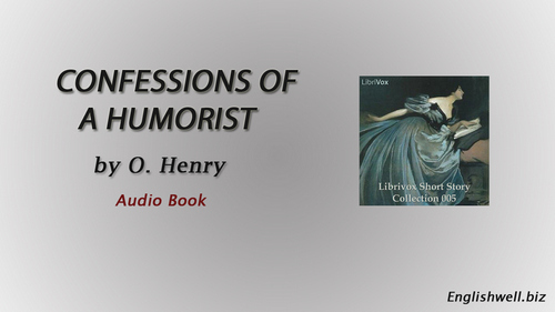 Confessions of a Humorist by O. Henry