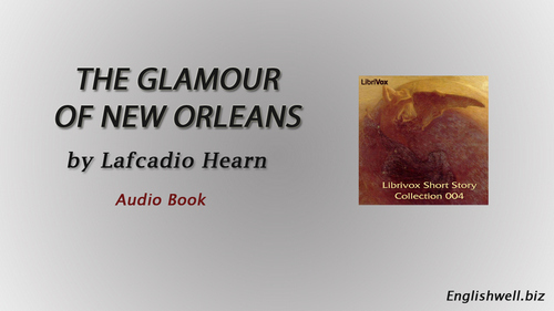 The Glamour of New Orleans by Lafcadio Hearn
