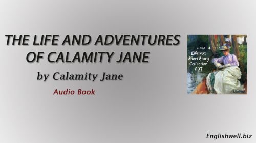 The Life and Adventures of Calamity Jane by Calamity Jane