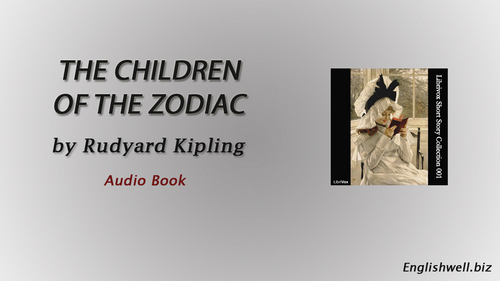 The Children of the Zodiac by Rudyard Kipling