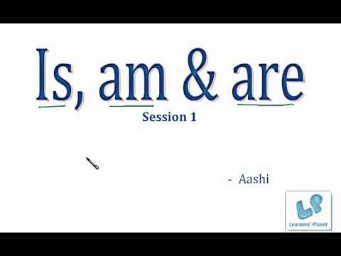 Basic English Grammar Sessions - Is, am and are -Session 1