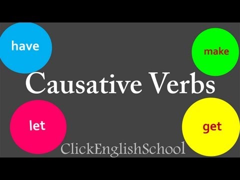 English Grammar - Learn How to Use Causatives in English