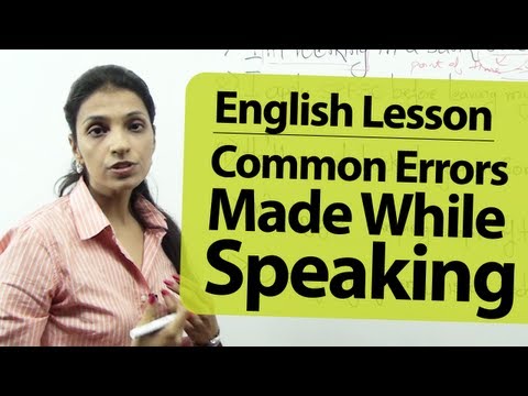 English Grammar Lessons - English Lesson : Common Errors people make while speaking English.