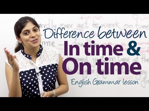 What's the difference between 'in time' and 'on time'? - English Grammar lesson ( Prepositions)