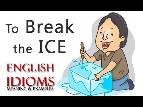 To break the Ice - English Idioms and Phrases