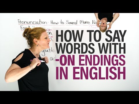 PRONUNCIATION of EnglishWords with an -ON Ending