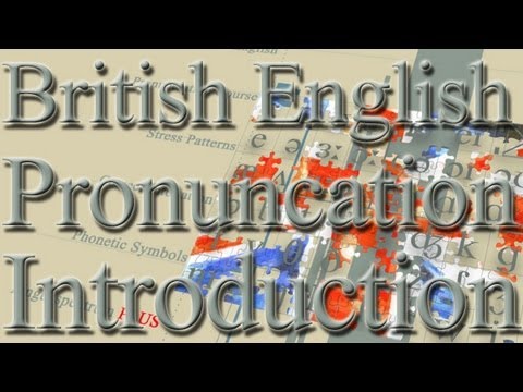 British Pronunciation - Introduction | British English Pronunciation | Phonetics