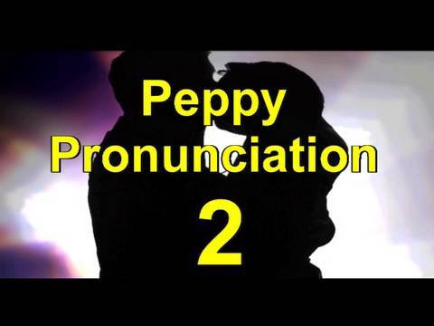 Peppy English Pronunciation Lesson 2-Learn English with Steve Ford