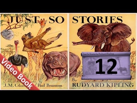 12 - Just So Stories by Rudyard Kipling