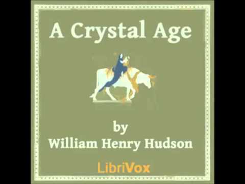 A Crystal Age by William Henry Hudson (FULL Audiobook) - part (3 of 3)