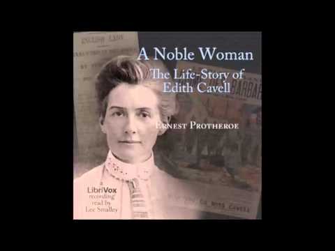 A Noble Woman The Life-Story of Edith Cavell (FULL Audiobook)