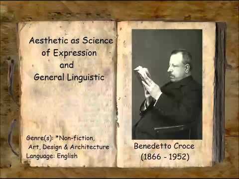 Aesthetic as Science of Expression and General Linguistic (FULL Audiobook)