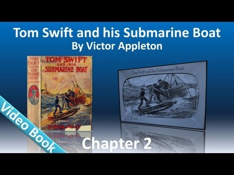 Chapter 02 - Tom Swift and His Submarine Boat by Victor Appleton