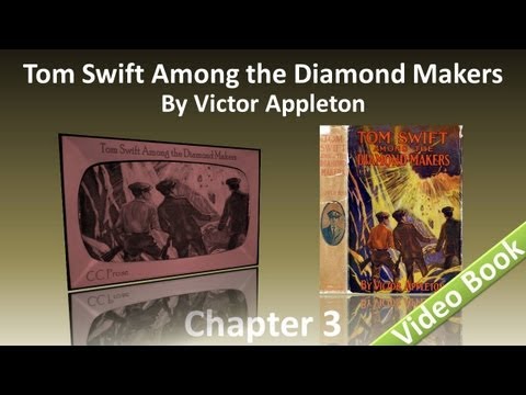 Chapter 03 - Tom Swift Among the Diamond Makers by Victor Appleton