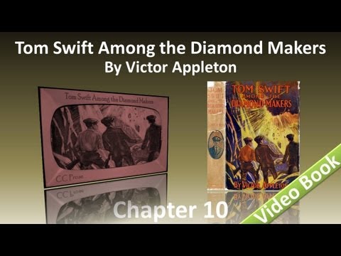Chapter 10 - Tom Swift Among the Diamond Makers by Victor Appleton