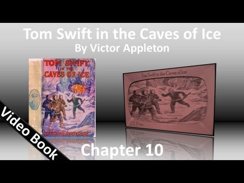Chapter 10 - Tom Swift in the Caves of Ice by Victor Appleton