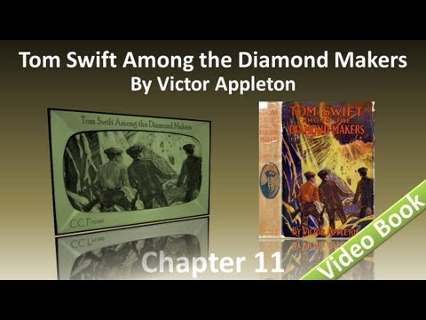 Chapter 11 - Tom Swift Among the Diamond Makers by Victor Appleton