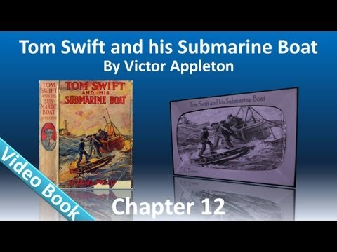 Chapter 12 - Tom Swift and His Submarine Boat by Victor Appleton
