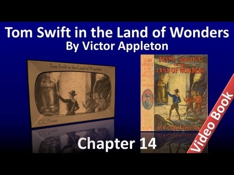 Chapter 14 - Tom Swift in the Land of Wonders by Victor Appleton