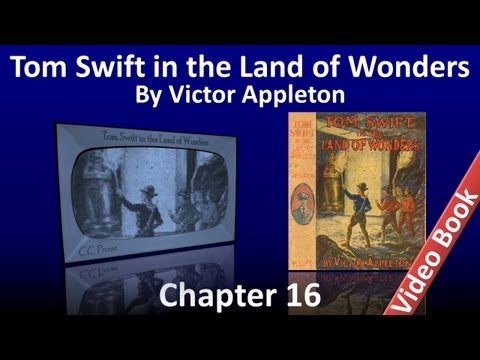 Chapter 16 - Tom Swift in the Land of Wonders by Victor Appleton