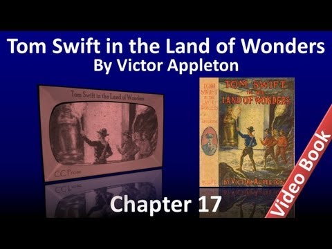 Chapter 17 - Tom Swift in the Land of Wonders by Victor Appleton