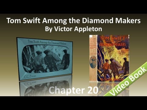 Chapter 20 - Tom Swift Among the Diamond Makers by Victor Appleton