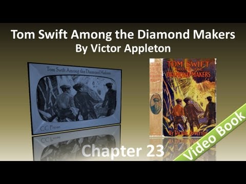 Chapter 23 - Tom Swift Among the Diamond Makers by Victor Appleton