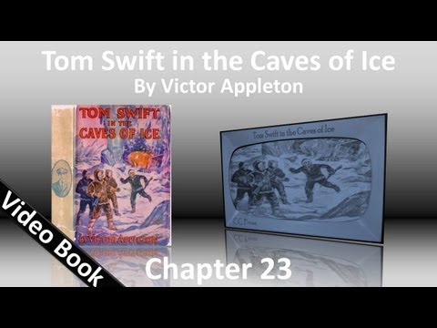 Chapter 23 - Tom Swift in the Caves of Ice by Victor Appleton