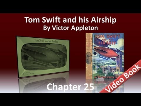 Chapter 25 - Tom Swift and His Airship by Victor Appleton