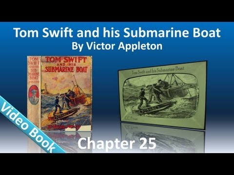 Chapter 25 - Tom Swift and His Submarine Boat by Victor Appleton