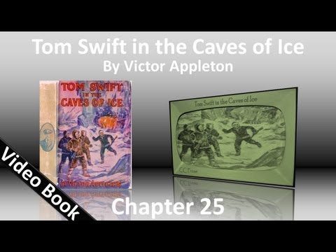 Chapter 25 - Tom Swift in the Caves of Ice by Victor Appleton
