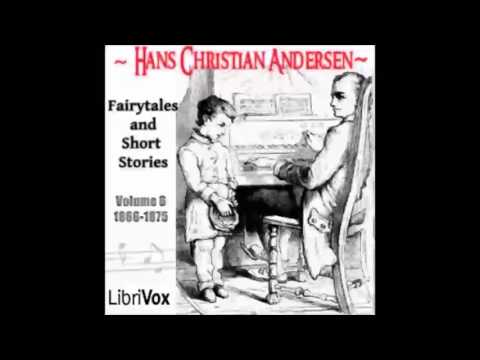Hans Christian Andersen: Fairytales and Short Stories Volume 6