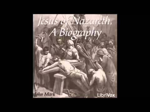 Jesus of Nazareth, A Biography (FULL Audiobook)