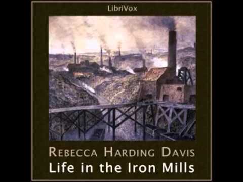 Life in the Iron Mills (FULL AUDIOBOOK)