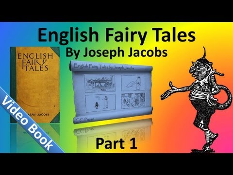 Part 1 - English Fairy Tales Audiobook by Joseph Jacobs (Chs 1-17)