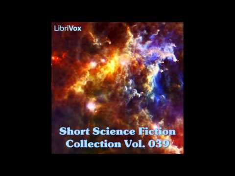 Short Science Fiction Collection 039 (FULL Audiobook)