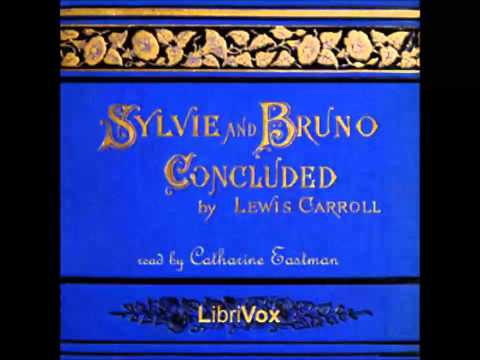 Sylvie and Bruno Concluded by Lewis CARROLL (FULL Audiobook)