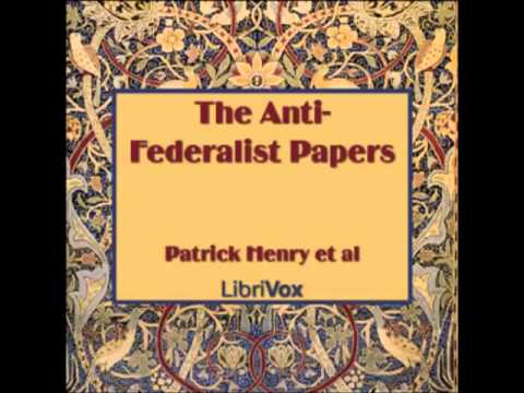 The Anti-Federalist Papers (FULL Audiobook) - part (10 of 11)