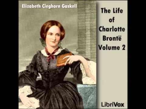 The Life Of Charlotte Bronte (FULL Audiobook) - part (10 of 10)