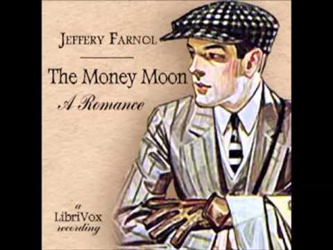 The Money Moon: A Romance (FULL Audiobook) - part 2
