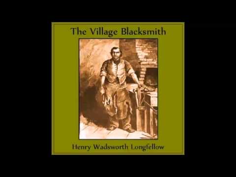 The Village Blacksmith by Henry Wadsworth LONGFELLOW