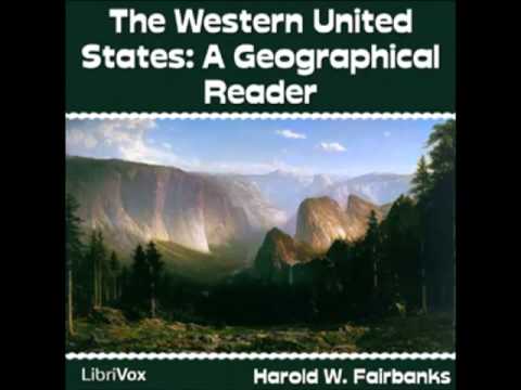The Western United States: A Geographical Reader  (FULL Audiobook) - part 1