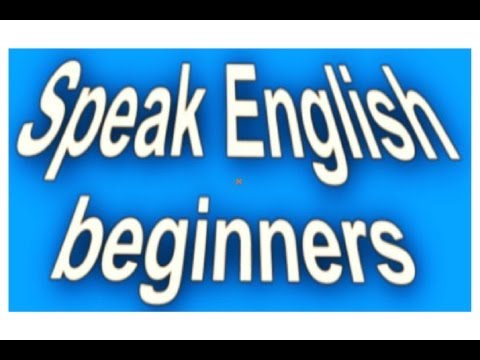 20 'Speak English beginners' Basic English Improve in English speaking conversation Fluency now