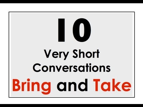 Bring and Take. Easy English Conversation Practice.