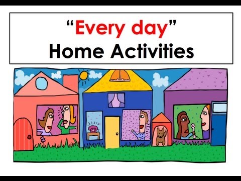 'Every day' Activities at home. English Conversation Practice.