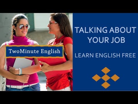 Talking About Your Job - Business English Dialogues