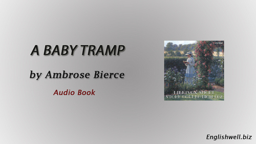 A Baby Tramp by Ambrose Bierce - Short Story - Full audiobook