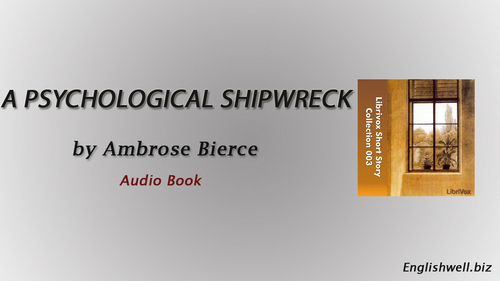 A Psychological Shipwreck by Ambrose Bierce