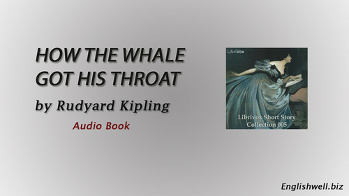 How the Whale Got His Throat by Rudyard Kipling