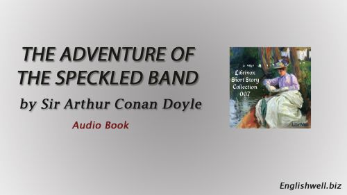 The Adventure of the Speckled Band by Sir Arthur Conan Doyle